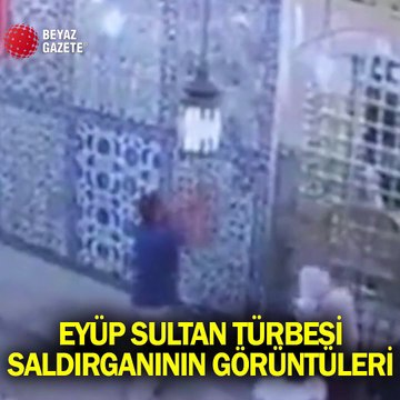 Eyüp Sultan Türbesi'ne çekiçli saldırı! Görüntüler ortaya çıktı