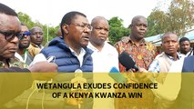 Senator Wetangula exudes confidence of a Kenya Kwanza win