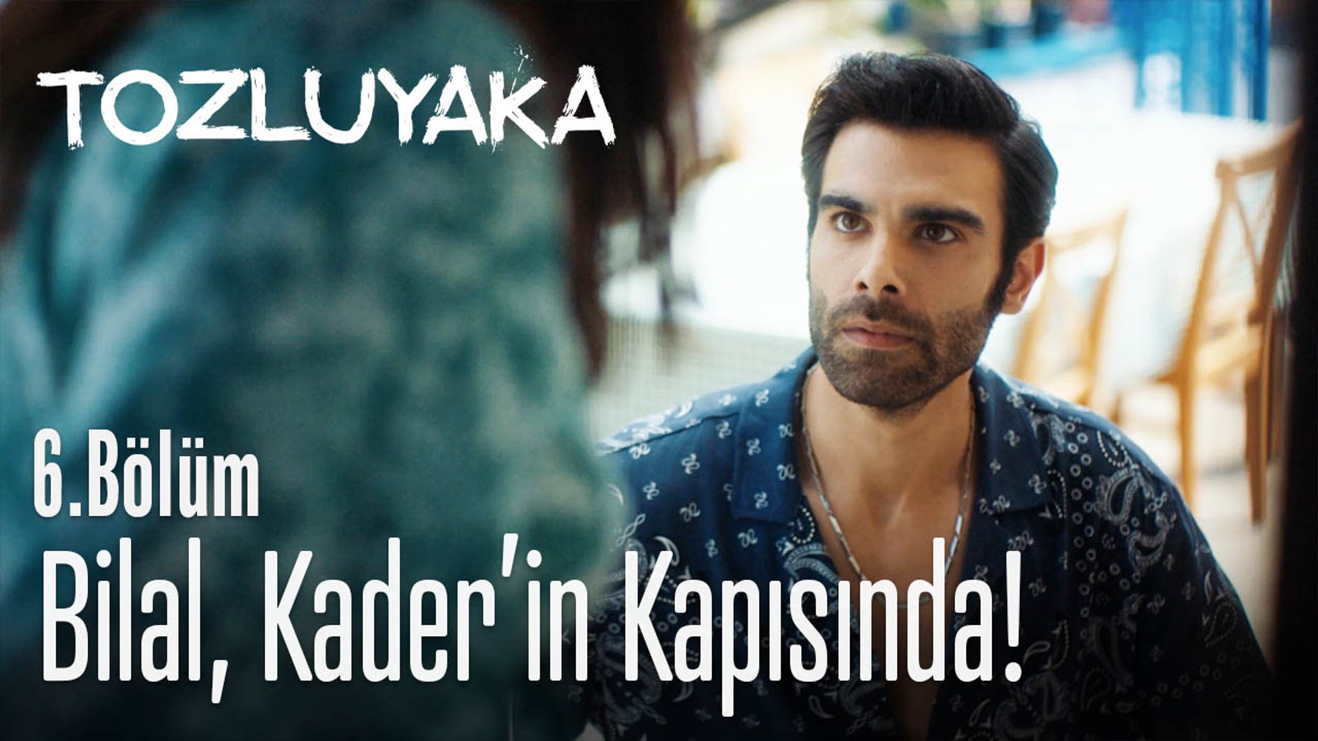 Bilal, Kaderin kapısında! - Tozluyaka 6. Bölüm