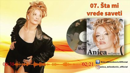 Anica Milenkovic - Sta mi vrede saveti - (Official Audio 1998)