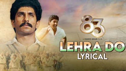Lehra Do - Lyrical | 83 | Ranveer Singh, Kabir Khan | Pritam, Arijit Singh, Kausar Munir | Doyel Music