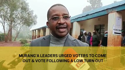 Murang'a leader urged voters to come out and vote following low turnout