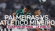Palmeiras vs. Atlético Mineiro, la vuelta de cuartos de final en datos