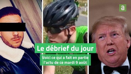 Le débrief du jour du 9 août 2022