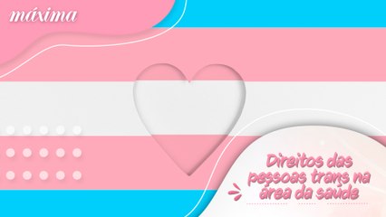 DIREITOS DAS PESSOAS TRANS NA ÁREA DA SAÚDE
