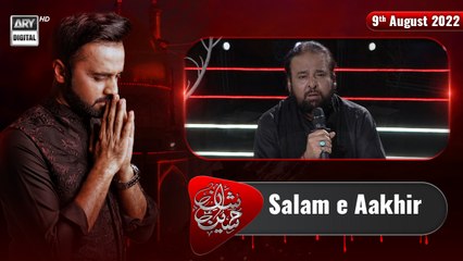 Shan - Hussain - Salam e Aakhir | Waseem Badami | 9th August 2022