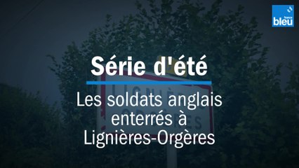 Série d'été sur les soldats anglais du cimetière de Lignières-Orgères