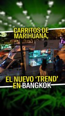 Carritos de marihuana, el nuevo trend en Bangkok