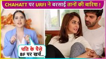 Urfi Javed Again Targets Chahatt Khanna, Says 'Husband Ke Paise Bf Par Lutakar