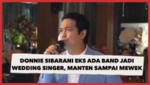 Donnie Sibarani Eks Ada Band Jadi Wedding Singer, Manten Sampai Mewek