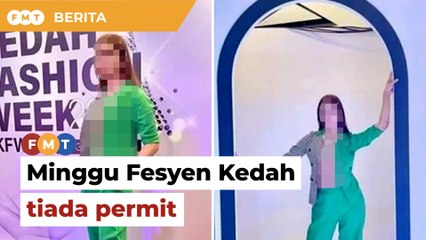 Minggu Fesyen Kedah tiada permit, penganjur akan dipanggil