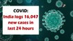 India logs 16,047 new Covid-19 cases