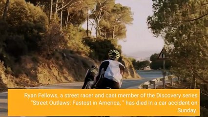 Ryan Fellows 'Street Outlaws' cast member dies after a car accident