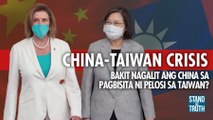 CHINA-TAIWAN CRISIS: BAKIT NAGALIT ANG CHINA SA PAGBISITA NI PELOSI SA TAIWAN? | Stand For Truth