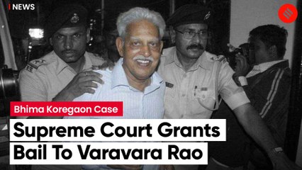 Supreme Court Grants Bail To Activist Varavara Rao On Medical Grounds