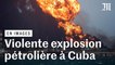 Cuba : la violente explosion d’un dépôt de pétrole fait courir des risques sanitaires et économiques