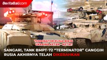 Sangar!, Tank BMPT-72 “Terminator” Canggih Rusia Akhirnya Telah Dikerahkan