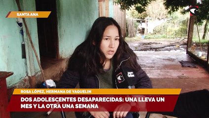 Dos adolescentes desaparecidas una lleva un mes y la otra una semana