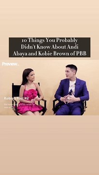 10 Things You Probably Didn't Know About Andi Abaya and Kobie Brown of PBB