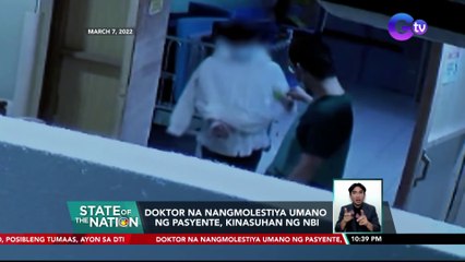 Doktor na nangmolestiya umano ng pasyente, kinasuhan ng NBI | SONA