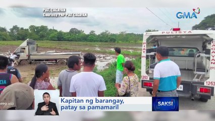 Kapitan ng barangay, patay sa pamamaril | Saksi