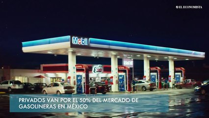 Privados van por el 50% del mercado de gasolineras en México