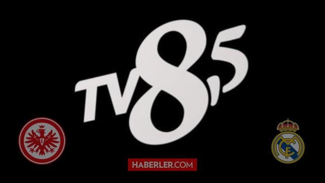 Real Madrid - Frankfurt maçı canlı izle! TV8,5 HD kesintisiz donmadan canlı yayın izleme linki! Real Madrid - Frankfurt maçı canlı izleme linki!