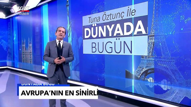 Avrupa'nın En Sinirli Ülkeleri Açıklandı; Türkiye Kaçıncı Sırada? - Tuna Öztunç ile Dünyada Bugün