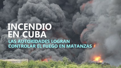 Incendio en Cuba: Las autoridades logran controlar el fuego en Matanzas