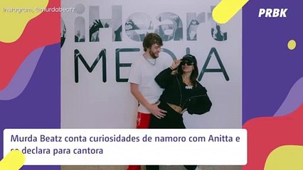 Murda Beatz conta curiosidades de namoro com Anitta e se declara para cantora