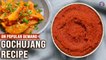 Gochujang Recipe | Easy Gochujang Paste Without Miso | Honey Gochujang Potatoes | Starters & Sauce
