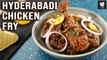 Hyderabadi Chicken Fry | Street Style Tawa Chicken | Pan Fried Chicken By Prateek | Get Curried