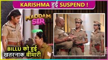 SHOCKING! Karishma Gets Suspended, Ballu's Health Condition Makes Pushpa Cry | Maddam Sir