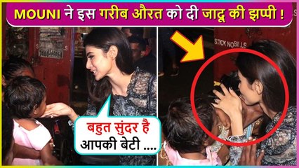 Mouni Roy's Heart-Melting Moment As She Hugs Beggar On Street
