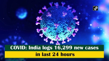 India logs 16,299 new Covid cases