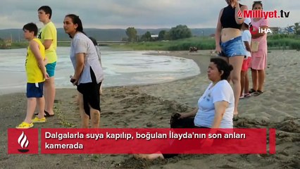 Dalgalarla suya kapılıp, boğulan İlayda'nın son anları kamerada