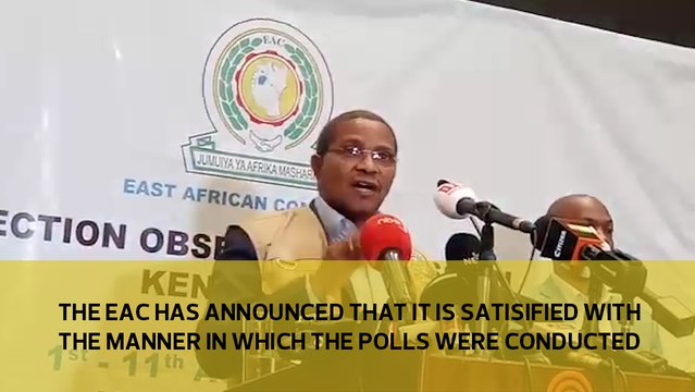 The EAC has announced that it is satisfied with the manner in which the polls were conducted.