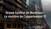 Drame familial de Montreux – Le mystère de l’appartement 72