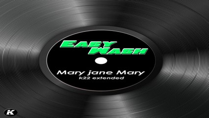 EASY WASH - MARY JANE MARY - k22 extended
