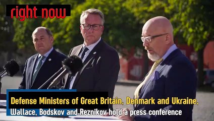 LIVE - Briefing by Defense Ministers of UK, Denmark and Ukraine.