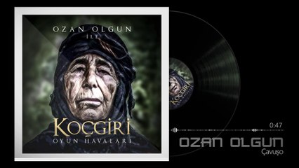 Ozan Olgun - Çavuşo (Çavuş) [Koçgiri Oyun Havaları]