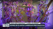 Nomes de plantas carregam preconceitos