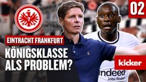 Frankfurts Dämpfer zum Saisonstart: Wird die CL zum Problem?