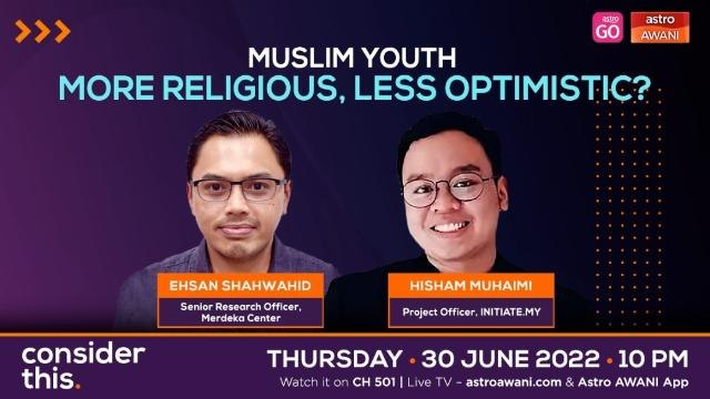 Consider This: Muslim Youth (Part 1) - Increasing Pessimism, Religiosity?