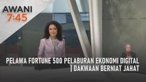 AWANI 7:45 [12/05/2022] - Pelawa Fortune 500 pelaburan ekonomi digital | Dakwaan berniat jahat