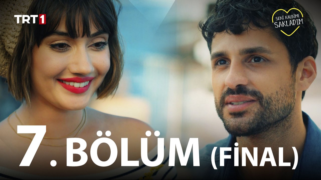 Seni Kalbime Sakladım 7. Bölüm - Final