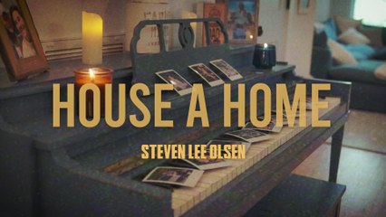 Steven Lee Olsen - House A Home