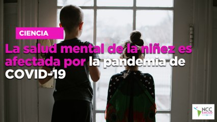 La salud mental de la niñez es afectada por la pandemia de COVID-19