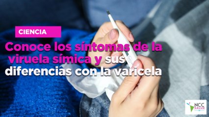 Conoce los síntomas de la viruela símica y sus diferencias con la varicela