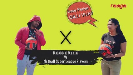 Kalakkal Kaalai vs Netball Super League Players friendly match.